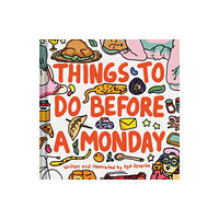 Chronicle Books Things to Do Before a Monday (inbunden, eng)