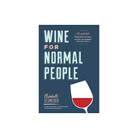 Chronicle Books Wine for Normal People (inbunden, eng)