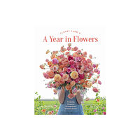 Chronicle Books Floret Farm's A Year in Flowers (inbunden, eng)