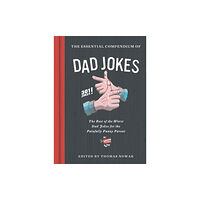 Chronicle Books The Essential Compendium of Dad Jokes (inbunden, eng)