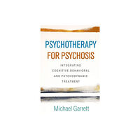 Guilford Publications Psychotherapy for Psychosis (inbunden, eng)