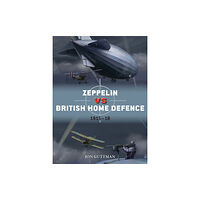 Bloomsbury Publishing PLC Zeppelin vs British Home Defence 1915–18 (häftad, eng)