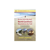 The University of North Carolina Press Discovering North Carolina's Mountains-to-Sea Trail (häftad, eng)