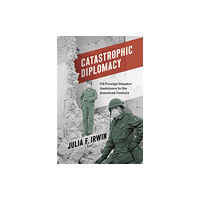 The University of North Carolina Press Catastrophic Diplomacy (häftad, eng)
