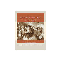 The University of North Carolina Press Bacon's Rebellion, 1676-1677 (häftad, eng)