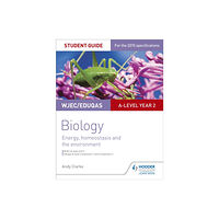 Hodder Education WJEC/Eduqas A-level Year 2 Biology Student Guide: Energy, homeostasis and the environment (häftad, eng)