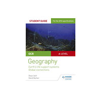 Hodder Education OCR AS/A-level Geography Student Guide 2: Earth's Life Support Systems; Global Connections (häftad, eng)