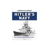 Bloomsbury Publishing PLC Hitler's Navy (inbunden, eng)