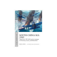 Bloomsbury Publishing PLC South China Sea 1945 (häftad, eng)