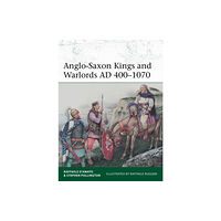 Bloomsbury Publishing PLC Anglo-Saxon Kings and Warlords AD 400–1070 (häftad, eng)