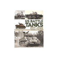 Bloomsbury Publishing PLC US Battle Tanks 1917–1945 (inbunden, eng)