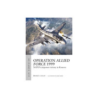 Bloomsbury Publishing PLC Operation Allied Force 1999 (häftad, eng)