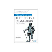 Hodder Education My Revision Notes: AQA AS/A-level History: The English Revolution, 1625-1660 (häftad, eng)