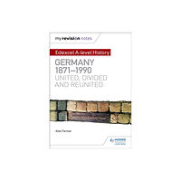 Hodder Education My Revision Notes: Edexcel A-level History: Germany, 1871-1990: united, divided and reunited (häftad, eng)