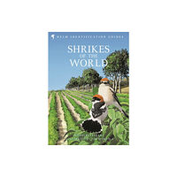 Bloomsbury Publishing PLC Shrikes of the World (inbunden, eng)
