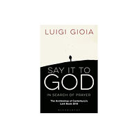 Bloomsbury Publishing PLC Say it to God (häftad, eng)