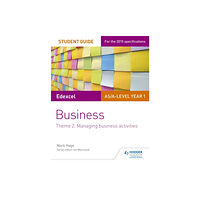 Hodder Education Edexcel AS/A-level Year 1 Business Student Guide: Theme 2: Managing business activities (häftad, eng)