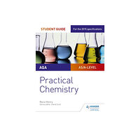 Hodder Education AQA A-level Chemistry Student Guide: Practical Chemistry (häftad, eng)