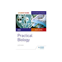 Hodder Education AQA A-level Biology Student Guide: Practical Biology (häftad, eng)