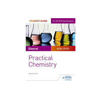 Hodder Education Edexcel A-level Chemistry Student Guide: Practical Chemistry (häftad, eng)