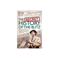 Simon & Schuster Ltd The Secret History of the Blitz (häftad, eng)