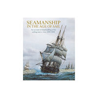 Bloomsbury Publishing PLC Seamanship in the Age of Sail (inbunden, eng)