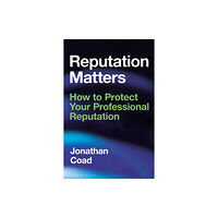 Bloomsbury Publishing PLC Reputation Matters (inbunden, eng)