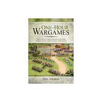 Pen & Sword Books Ltd One-Hour Wargames: Practical Tabletop Battles for those with Limited Time and Space (häftad, eng)