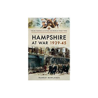 Pen & Sword Books Ltd Hampshire at War 1939-45 (häftad, eng)