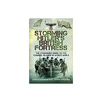 Pen & Sword Books Ltd Storming Hitler's British Fortress (inbunden, eng)