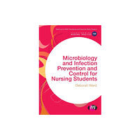 Sage Publications Ltd Microbiology and Infection Prevention and Control for Nursing Students (häftad, eng)