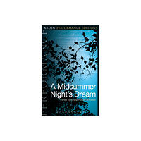 Bloomsbury Publishing PLC A Midsummer Night's Dream: Arden Performance Editions (häftad, eng)