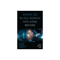 University of Texas Press Where No Black Woman Has Gone Before (häftad, eng)