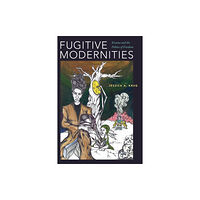 Duke university press Fugitive Modernities (häftad, eng)