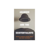 Edinburgh university press Agamben and the Existentialists (inbunden, eng)