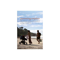 Duke university press Parenting Empires (inbunden, eng)