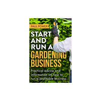 Little, Brown Book Group Start and Run a Gardening Business, 4th Edition (häftad, eng)