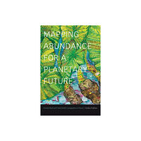 Duke university press Mapping Abundance for a Planetary Future (häftad, eng)