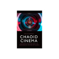 Edinburgh university press Chaoid Cinema (inbunden, eng)