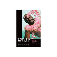 Duke university press Hawai'i Is My Haven (häftad, eng)