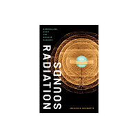 Duke university press Radiation Sounds (häftad, eng)