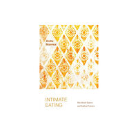 Duke university press Intimate Eating (häftad, eng)