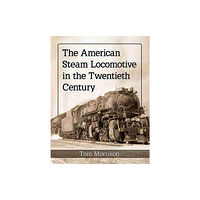 McFarland & Co Inc The American Steam Locomotive in the Twentieth Century (häftad, eng)