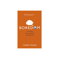 Little, Brown Book Group The Science of Boredom (häftad, eng)