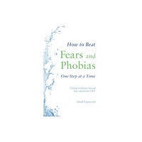 Little, Brown Book Group How to Beat Fears and Phobias (häftad, eng)