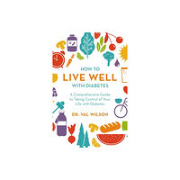 Little, Brown Book Group How to Live Well with Diabetes (häftad, eng)