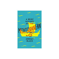 Little, Brown Book Group A Brief History of the Mediterranean (häftad, eng)