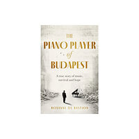Little, Brown Book Group The Piano Player of Budapest (inbunden, eng)