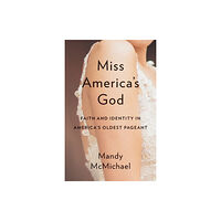 Baylor university press Miss America's God (inbunden, eng)