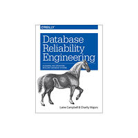 O'Reilly Media Database Reliability Engineering (häftad, eng)